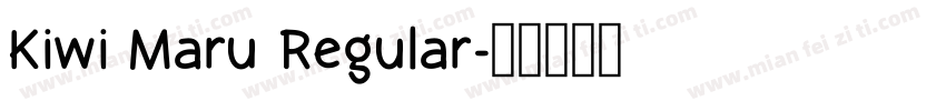 Kiwi Maru Regular字体转换
